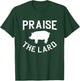 Praise The lard | BBQ T-Shirt - T-Shirt | Forest