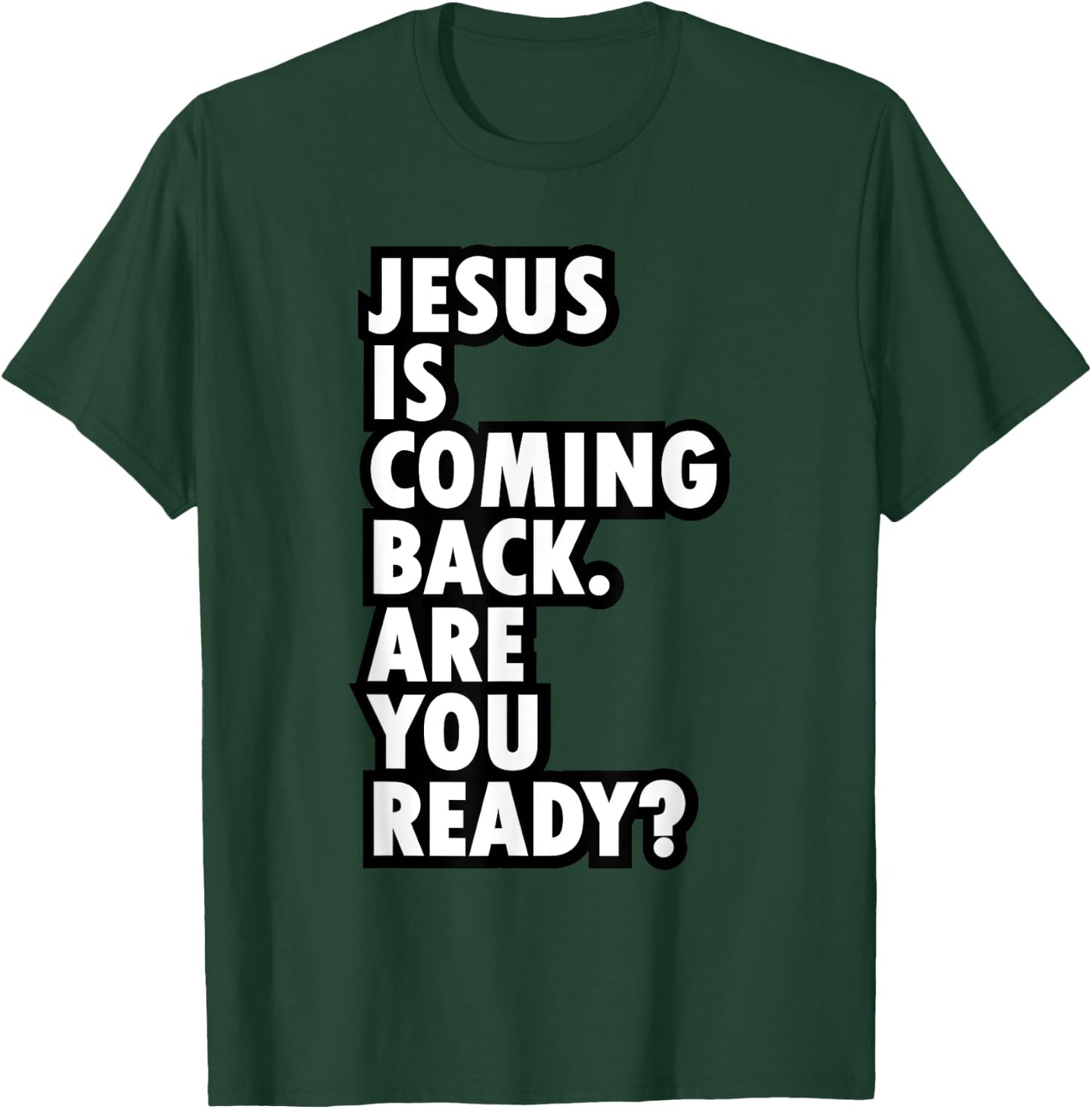 Jesus Is Coming Back Are You Ready - Be a Witness T-Shirt - T-Shirt | Forest