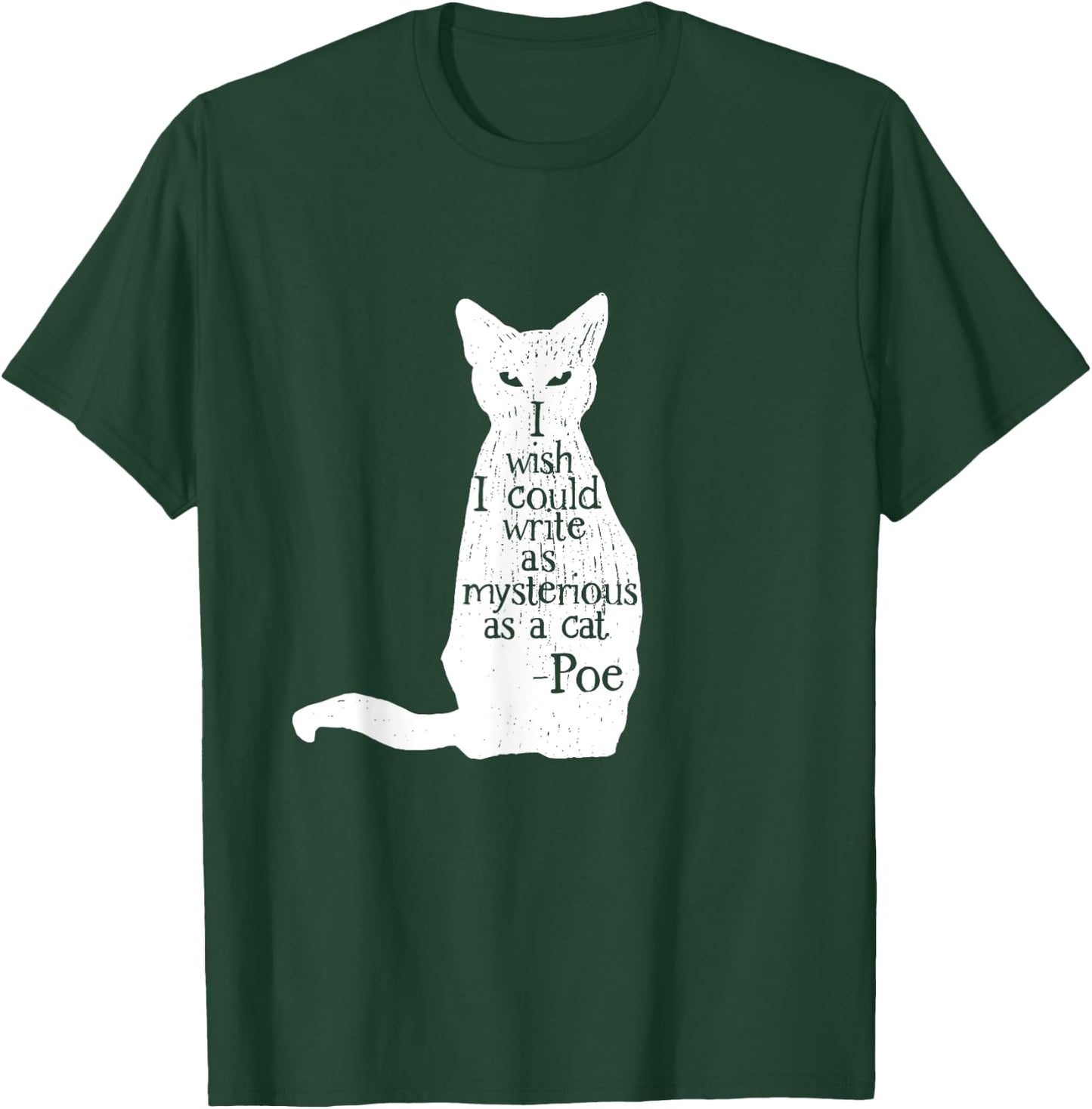 Famous Edgar Allen Poe Quote - Mysterious as a Cat T-Shirt - T-Shirt | Forest