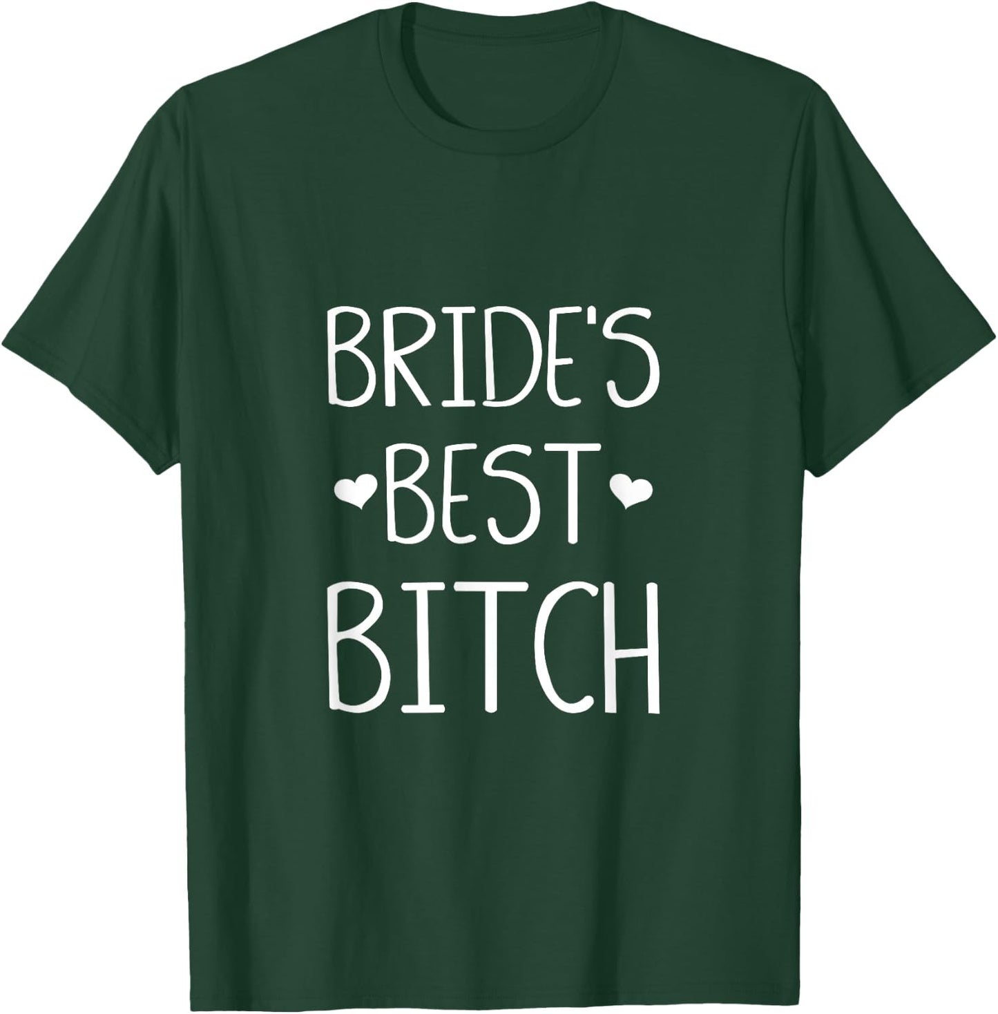 Brides Best Bitch Funny Gift Brides Maids Summer Weddings Men Women T-Shirt - T-Shirt | Forest