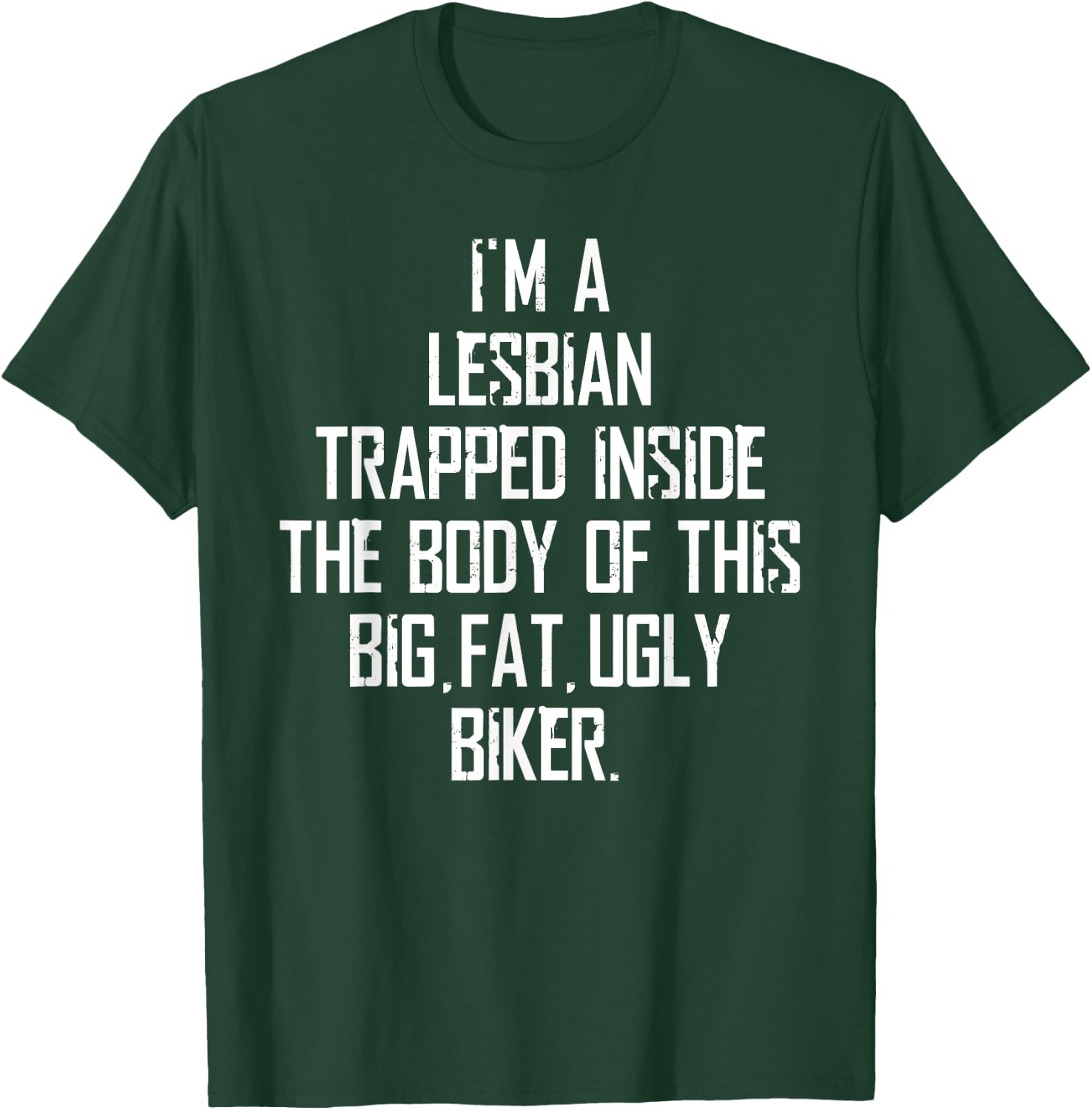 I'm A Lesbian Trapped Inside of This Ugly Biker T-Shirt - T-Shirt | Forest
