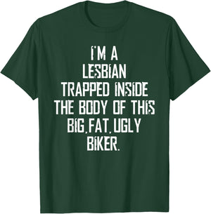 I'm A Lesbian Trapped Inside of This Ugly Biker T-Shirt - T-Shirt | Forest