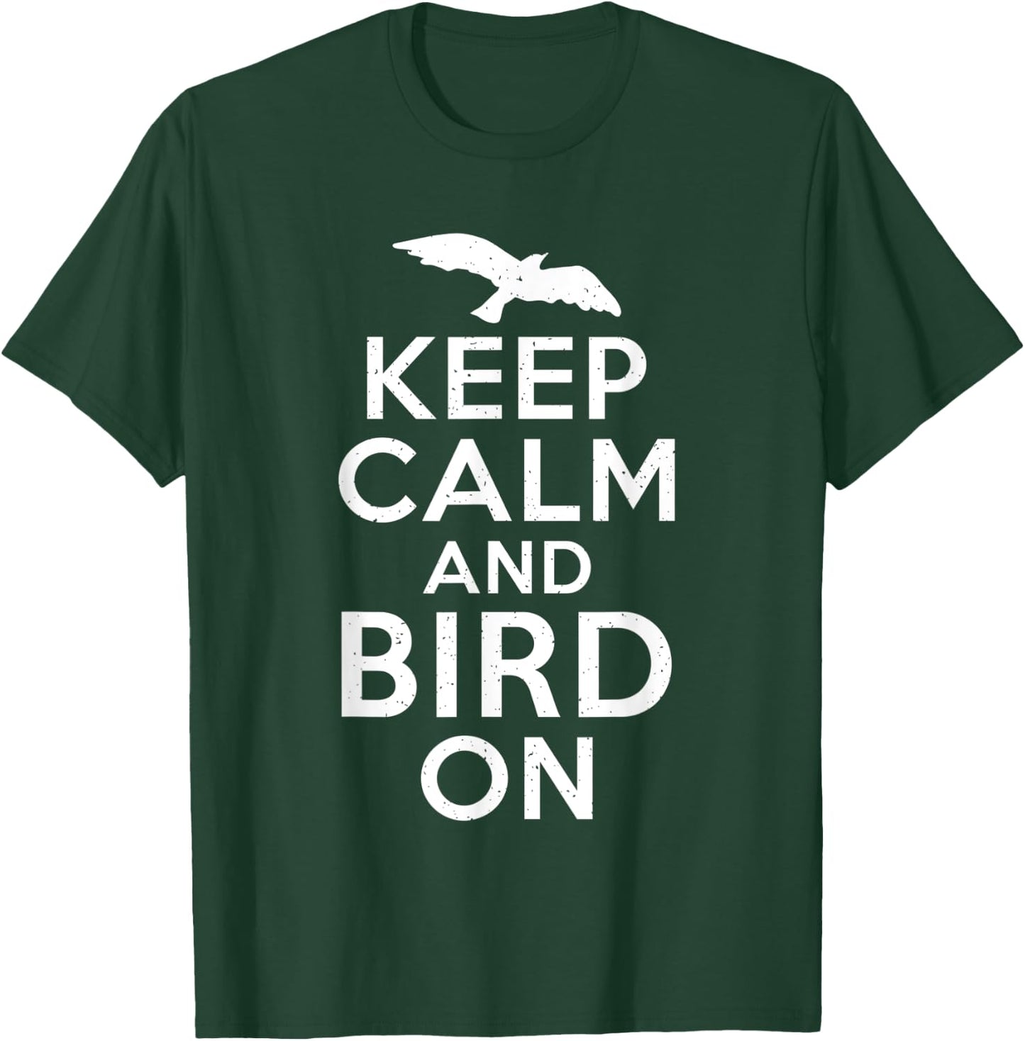 Keep Calm and Bird On Bird Lover T-Shirt - T-Shirt | Forest