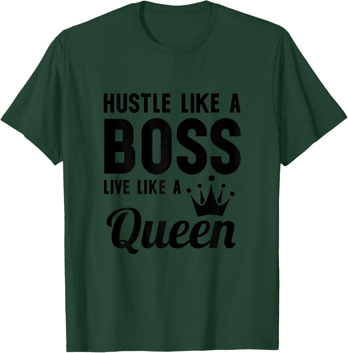 Hustle Like a Boss Live Like a Queen Shirt,Wife Mom Boss T-Shirt - T-Shirt | Forest