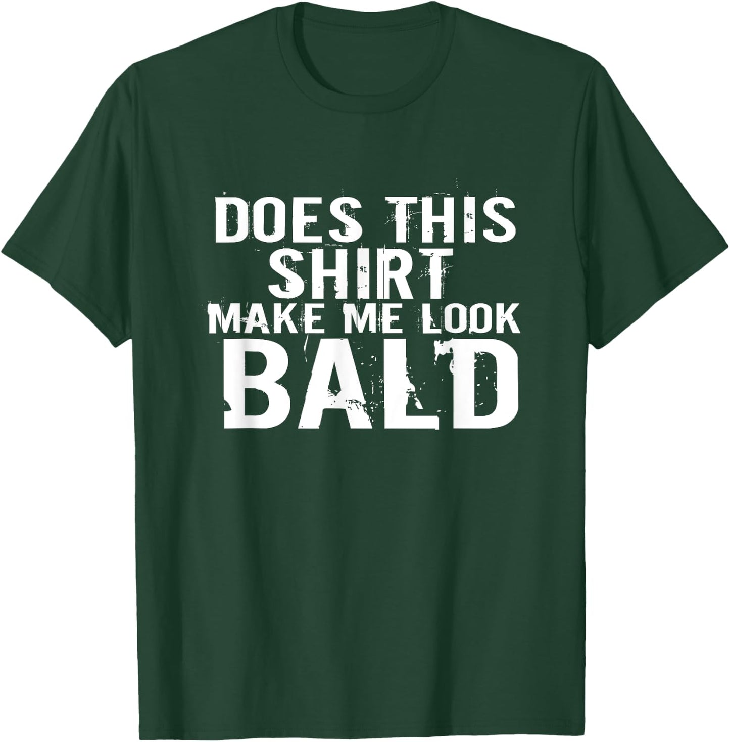 Barbershop aging hairless Does this Shirt make me look bald T-Shirt - T-Shirt | Forest