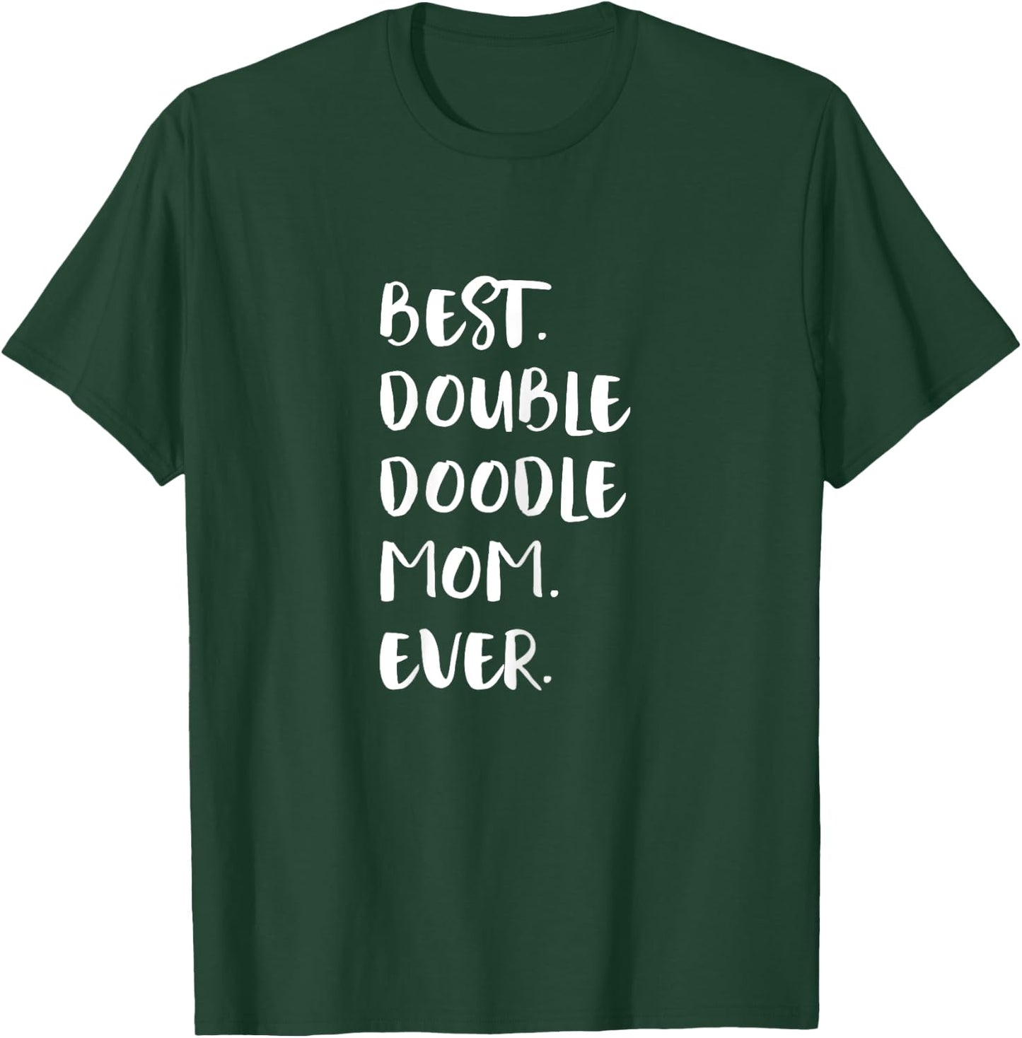 Double Doodles Best Double Doodle Mom Ever T-Shirt - T-Shirt | Forest