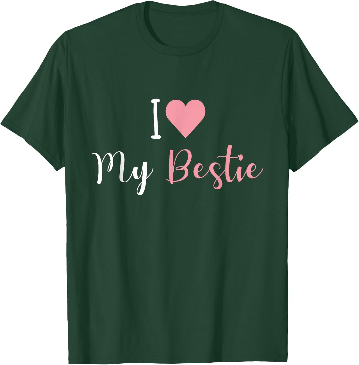 I Love My Bestie I Heart My Bestie BFF Best Friends Matching T-Shirt - T-Shirt | Forest