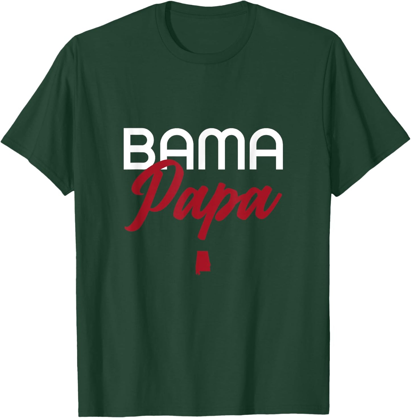 Bama Papa - Alabama Dad, Grandpa T-Shirt - T-Shirt | Forest