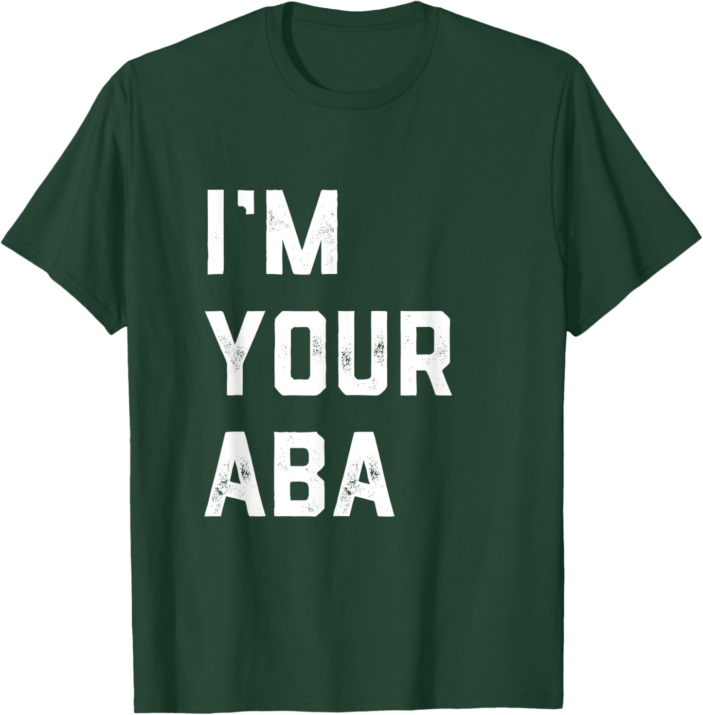 I'm Your Aba Father's Day Hebrew Israeli Jewish Dad Father T-Shirt - T-Shirt | Forest