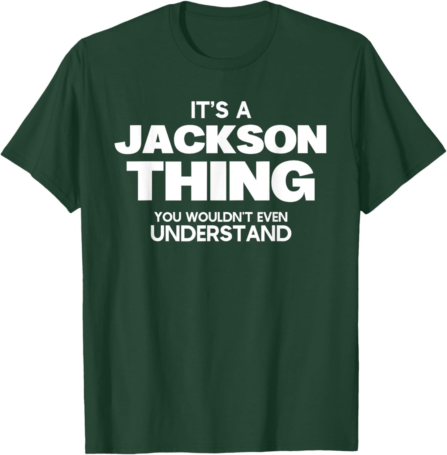Funny Family Reunion - It's a Jackson Thing - Family Name T-Shirt - T-Shirt | Forest
