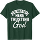 Christian Jesus Bible I'm Just Out Here Trusting God T-Shirt - T-Shirt | Forest