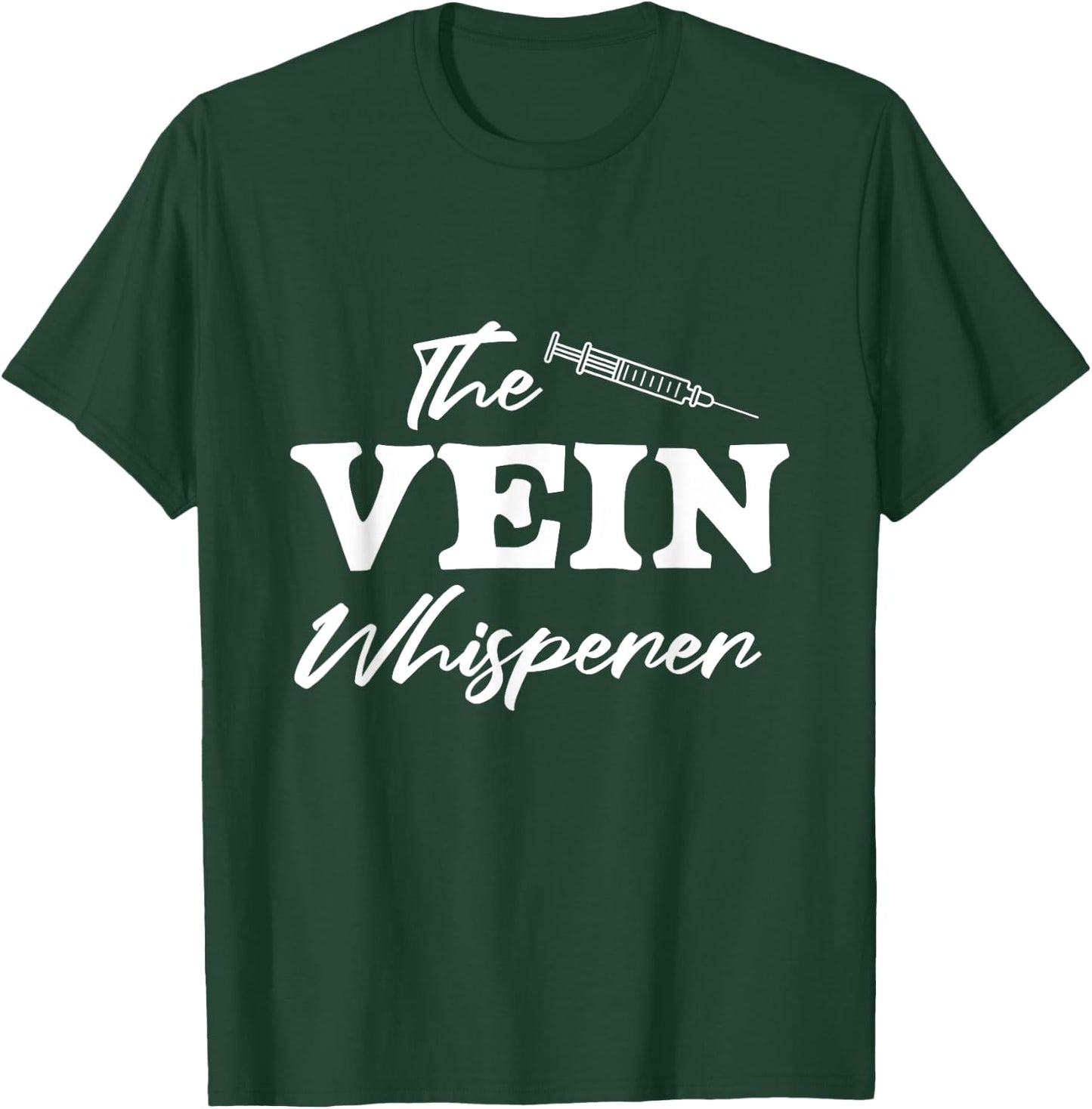 Vein Whisperer Phlebotomist Medical Nurse Blood Phlebotomy T-Shirt - T-Shirt | Forest