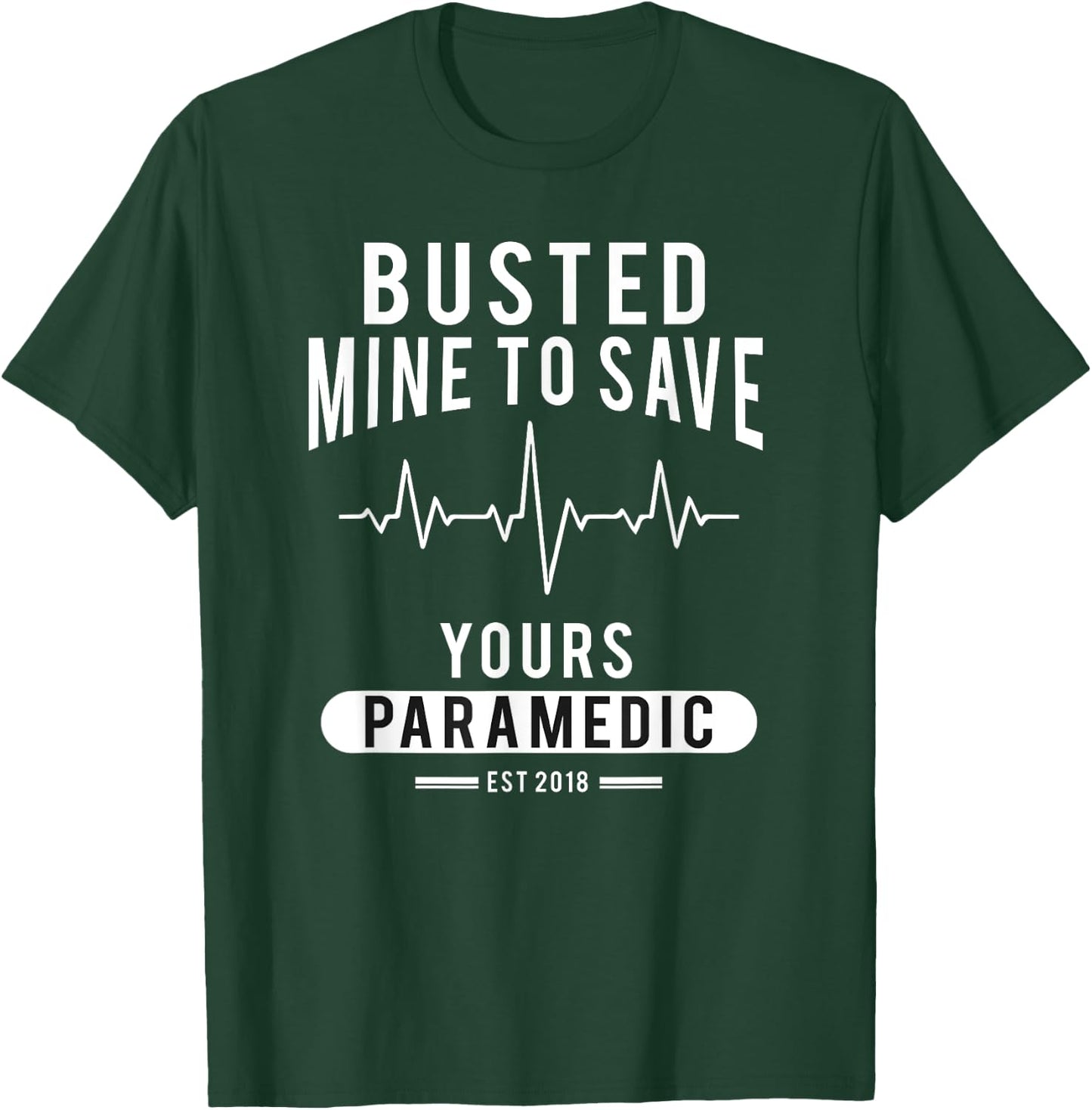 Paramedic School Graduation Gift Shirt For Paramedics Busted T-Shirt - T-Shirt | Forest