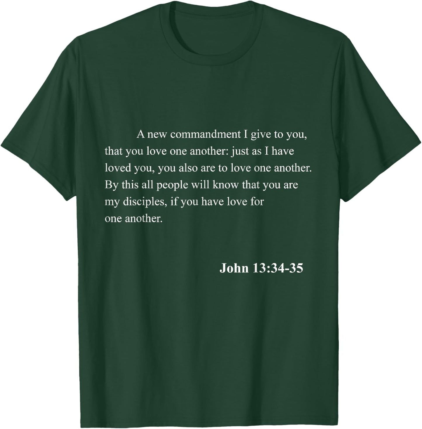 Bible Verse John 13:34-35 Christian Jesus Psalm Scripture T-Shirt - T-Shirt | Forest