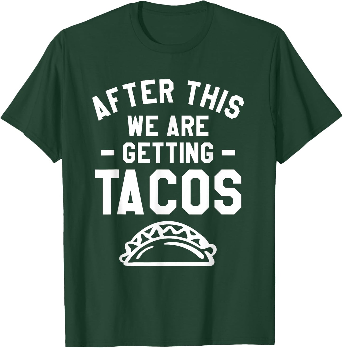 After This We Are Getting Tacos Running Marathoner Marathon T-Shirt - T-Shirt | Forest