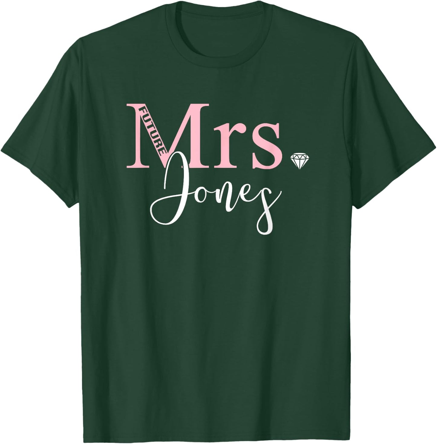 Future Mrs. Jones Bachelorette Party | Bridal Shower Gift T-Shirt - T-Shirt | Forest