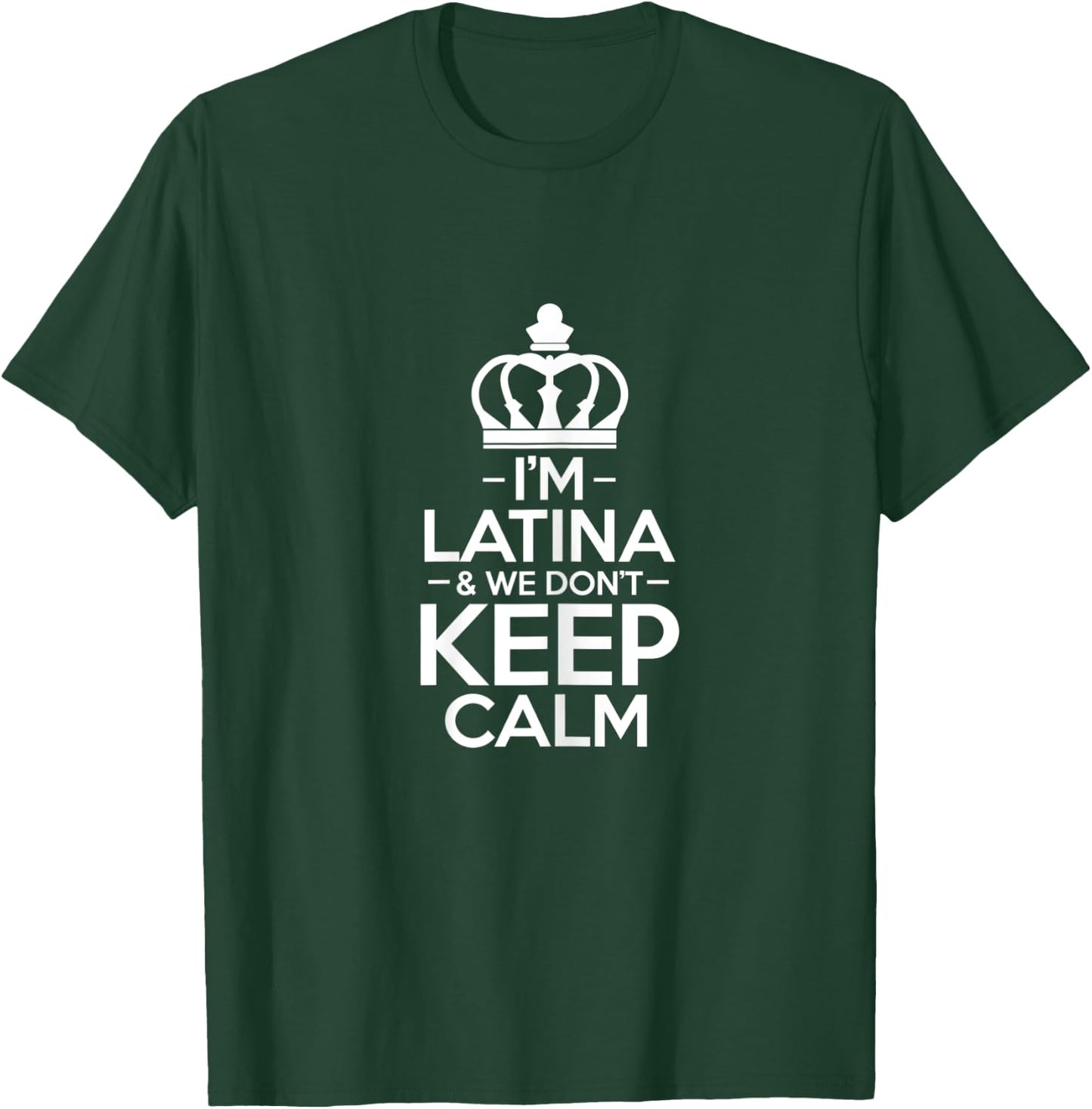 I'm latina we don't keep calm Design for a latinoamerican T-Shirt - T-Shirt | Forest