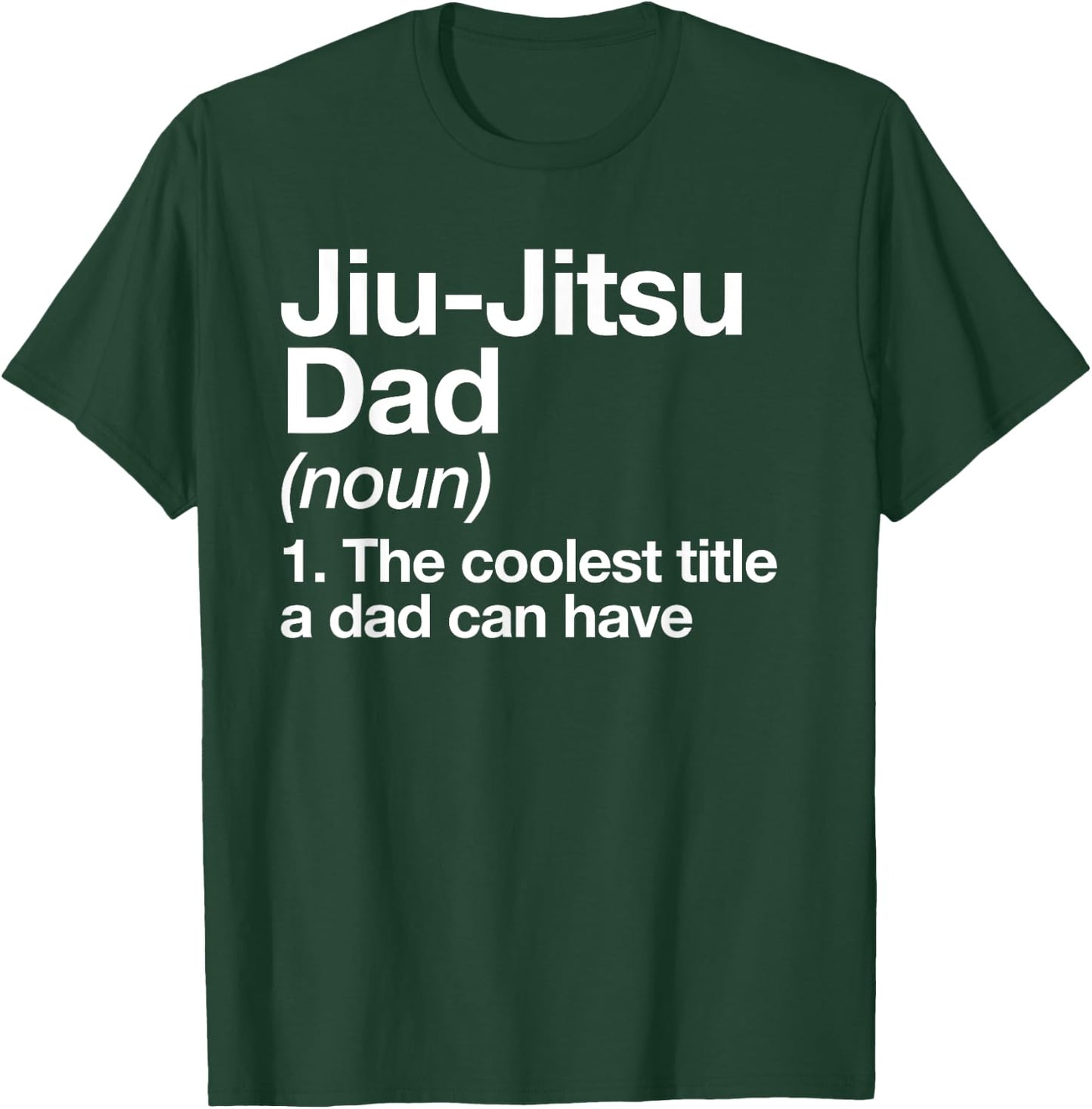 Jiu-Jitsu Dad Definition Funny Sports Martial Arts T-Shirt - T-Shirt | Forest