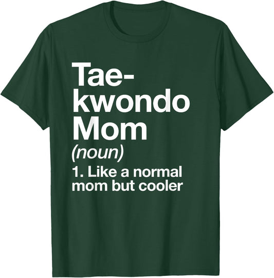 Taekwondo Mom Definition Funny & Sassy Sports Martial Arts T-Shirt - T-Shirt | Forest