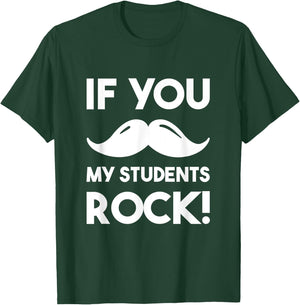 If You Mustache My Students Rock Funny Teacher T-Shirt - T-Shirt | Forest