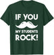 If You Mustache My Students Rock Funny Teacher T-Shirt - T-Shirt | Forest
