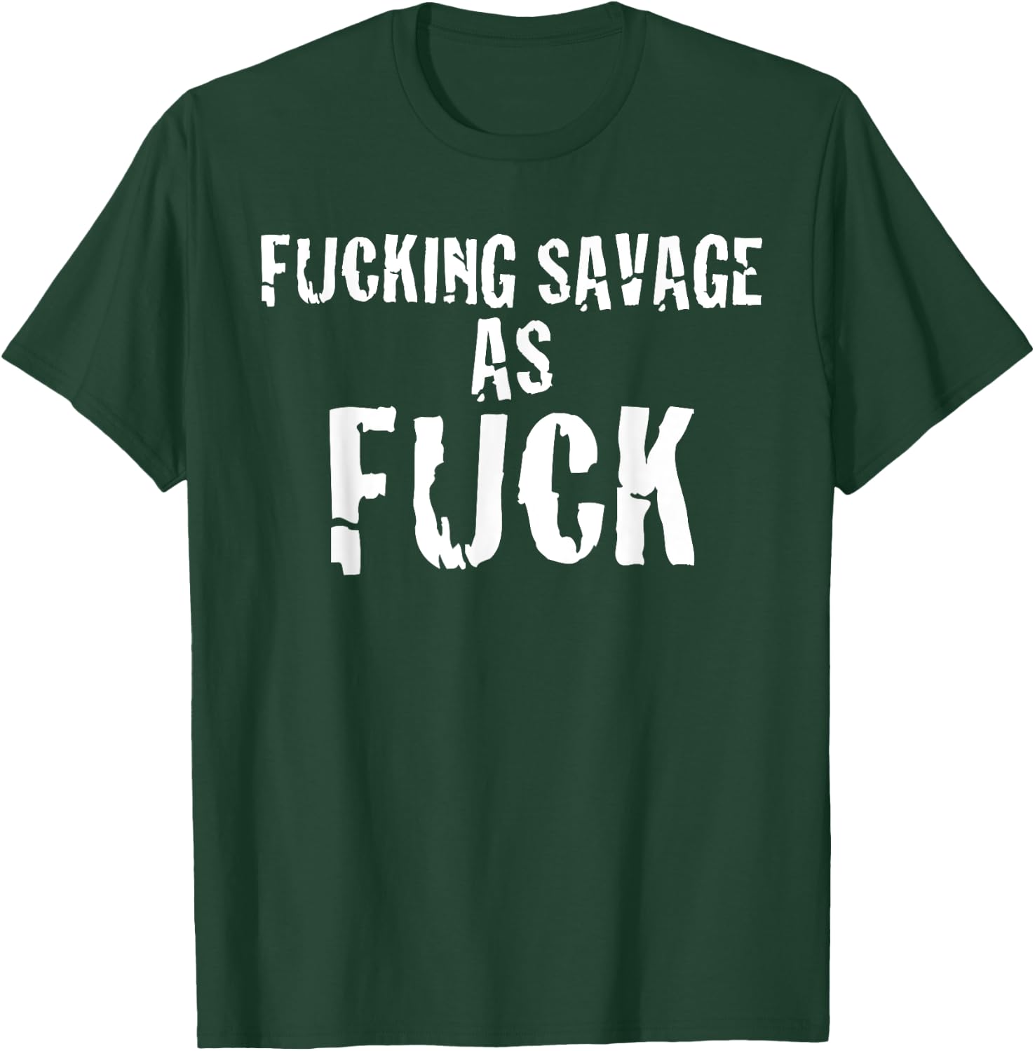 Fucking Savage as Fuck funny offensive t shirt in white T-Shirt - T-Shirt | Forest