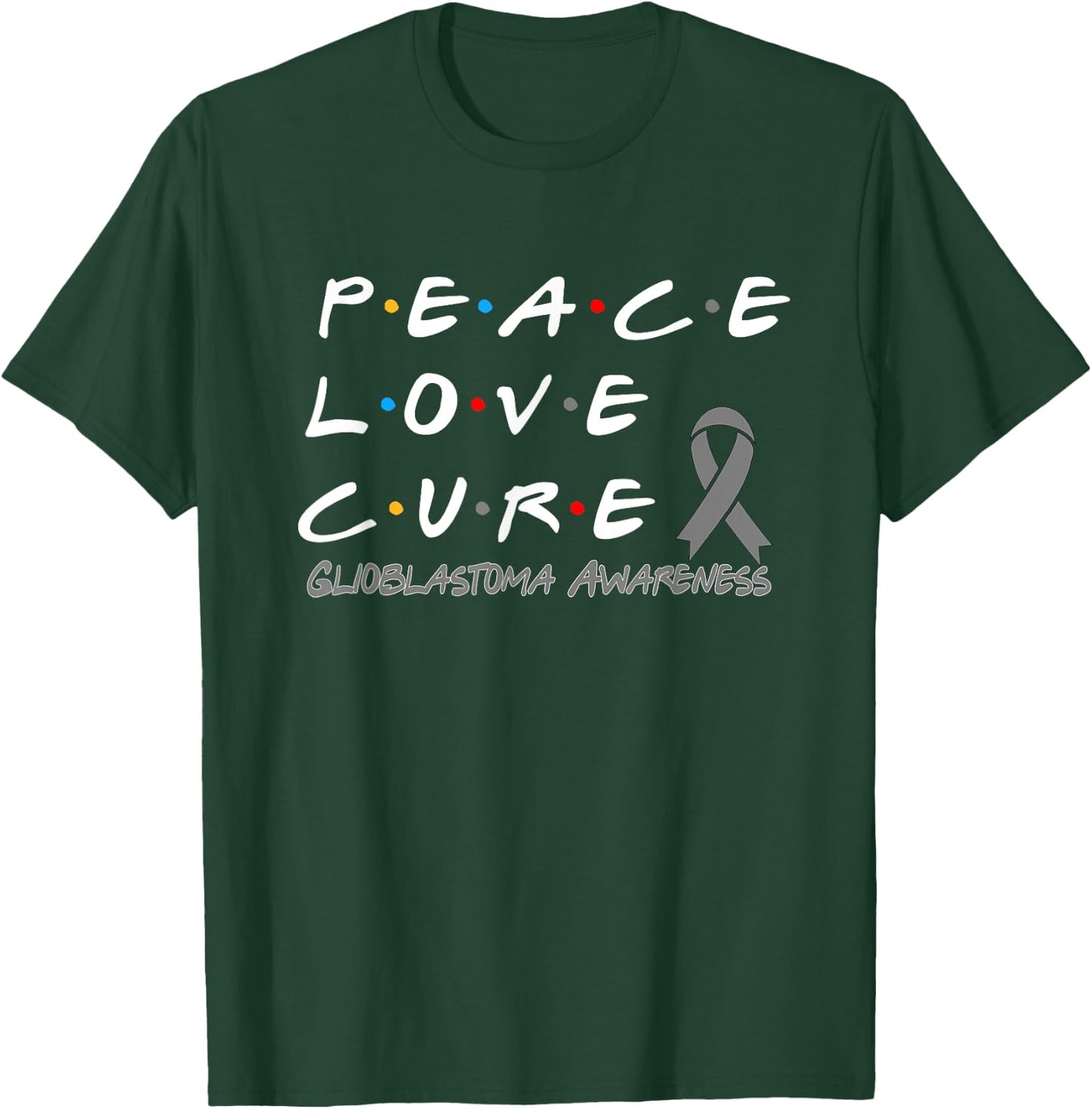 Glioblastoma Awareness Peace Love Cure T-Shirt - T-Shirt | Forest