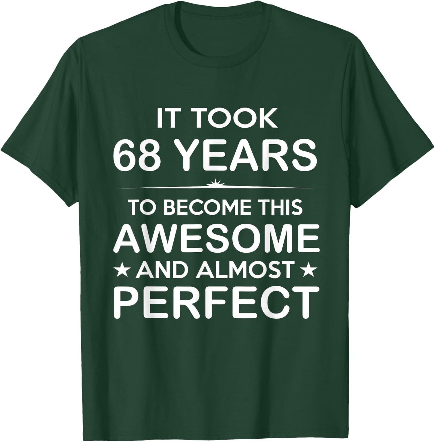 Sixty-Eight 68 Year Old 68th Birthday Gift Ideas Men T-Shirt - T-Shirt | Forest