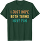 I Just Hope Both Teams Have Fun Vintage Funny Football Fan T-Shirt - T-Shirt | Forest