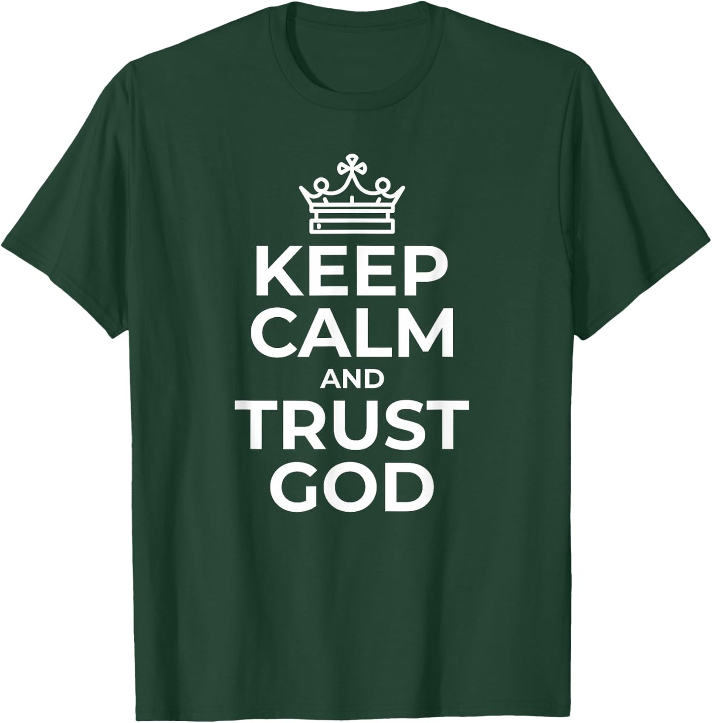 Keep Calm And Trust God Gift Mom Dad Birthday T-Shirt - T-Shirt | Forest