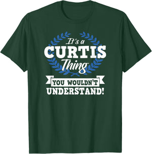 It's A Curtis Thing You Wouldn't Understand Name Shirt T-Shirt - T-Shirt | Forest