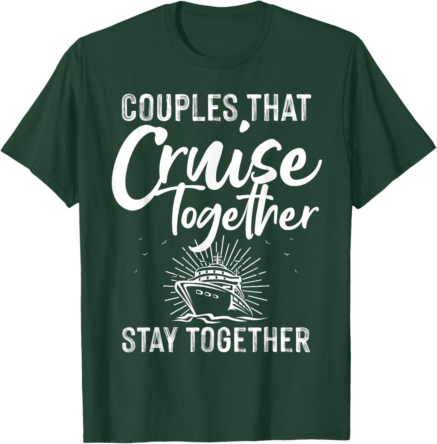Funny Cruise Couple Cruising Design Men Women Husband Wife T-Shirt - T-Shirt | Forest