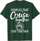 Funny Cruise Couple Cruising Design Men Women Husband Wife T-Shirt - T-Shirt | Forest