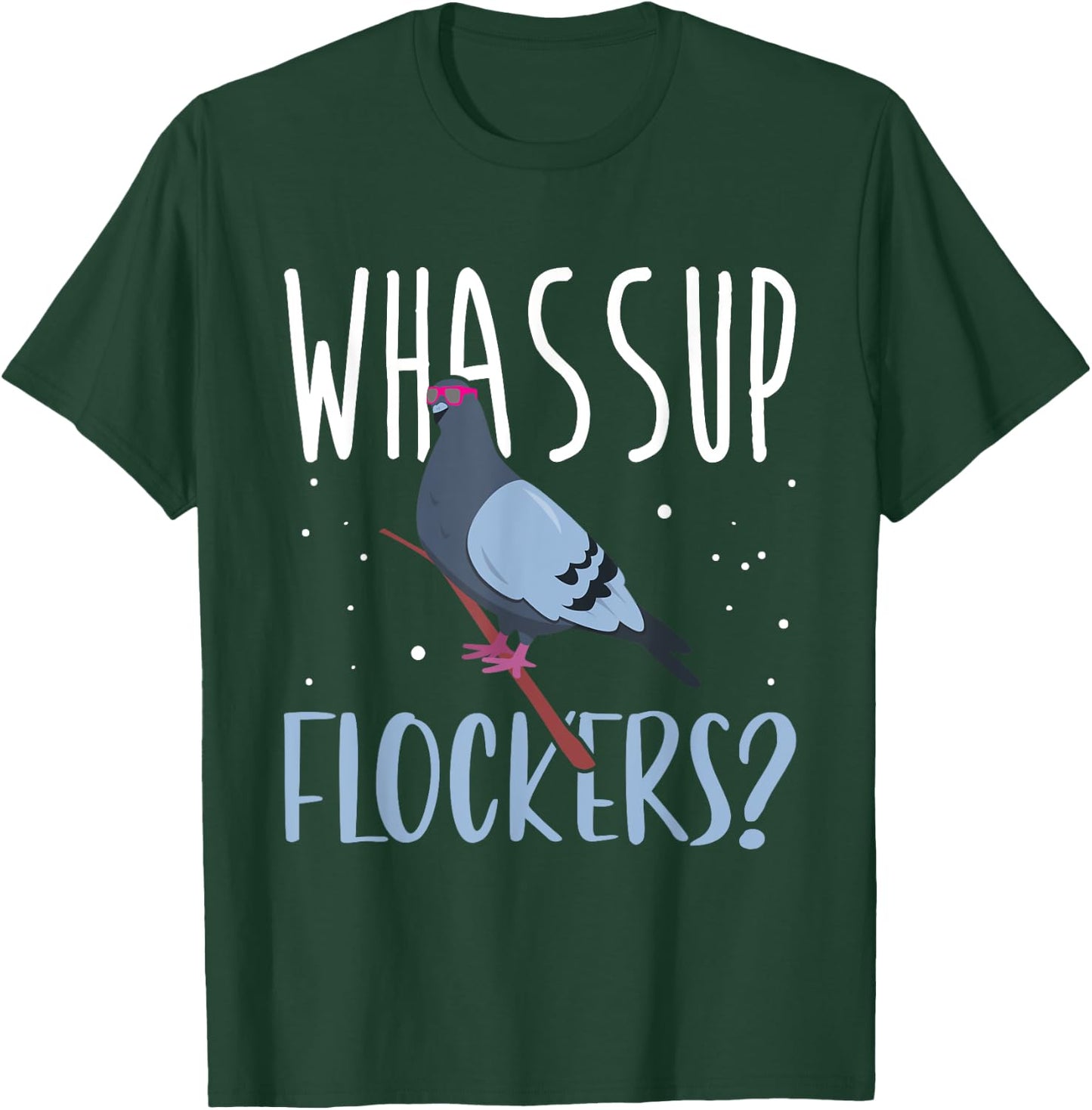 Whassup Flockers Pigeon Shirt Bird Homing Pigeon Racing T-Shirt - T-Shirt | Forest