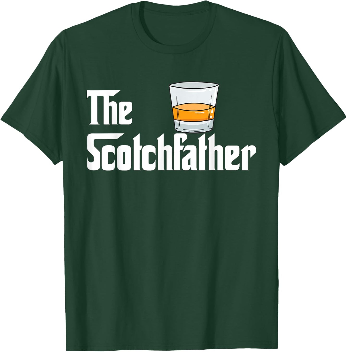 Whisky Scotch Scotchfather Alcohol Gift T-Shirt - T-Shirt | Forest
