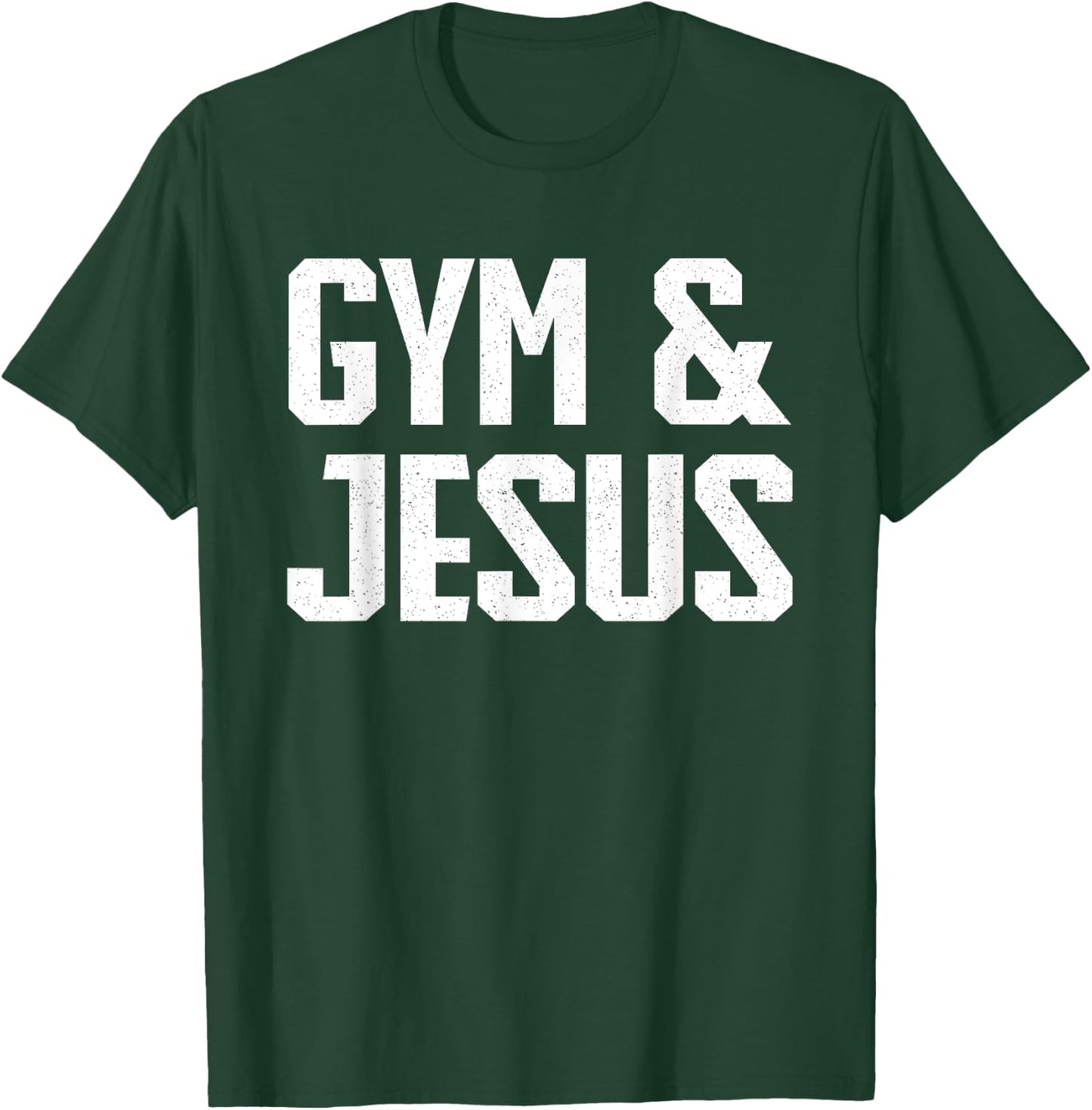 Gym and Jesus | Christian Workout Gym and Jesus T-Shirt - T-Shirt | Forest