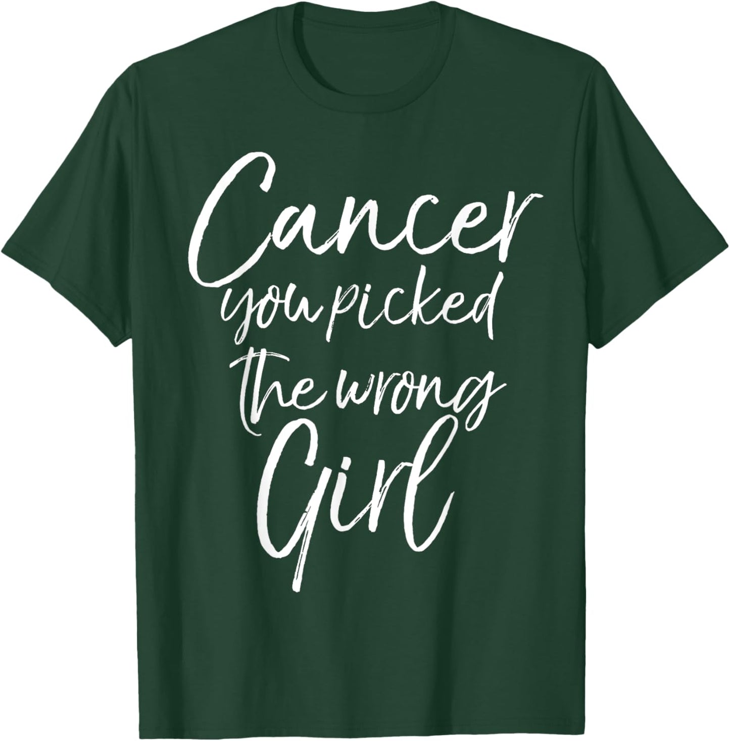Funny Cancer Treatment Gift Cancer You Picked the Wrong Girl T-Shirt - T-Shirt | Forest