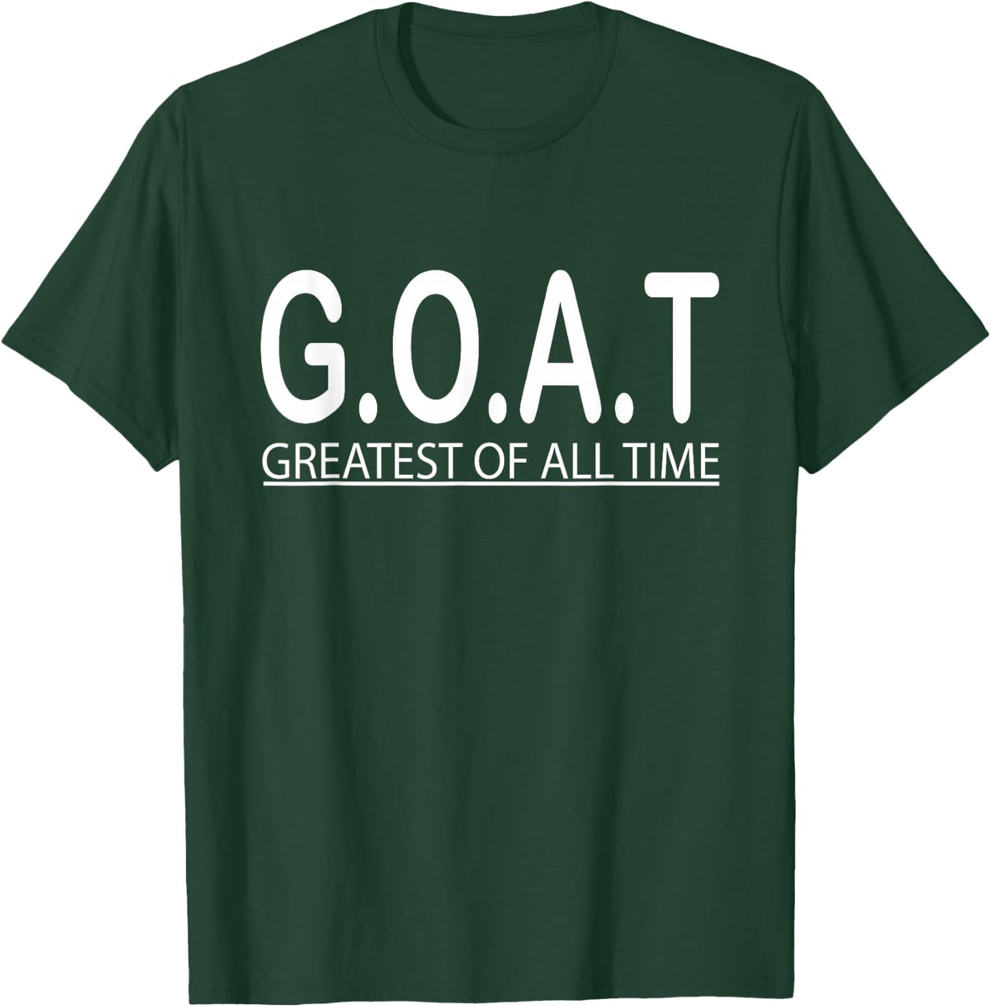 G.O.A.T Greatest of all the time T-Shirt - T-Shirt | Forest