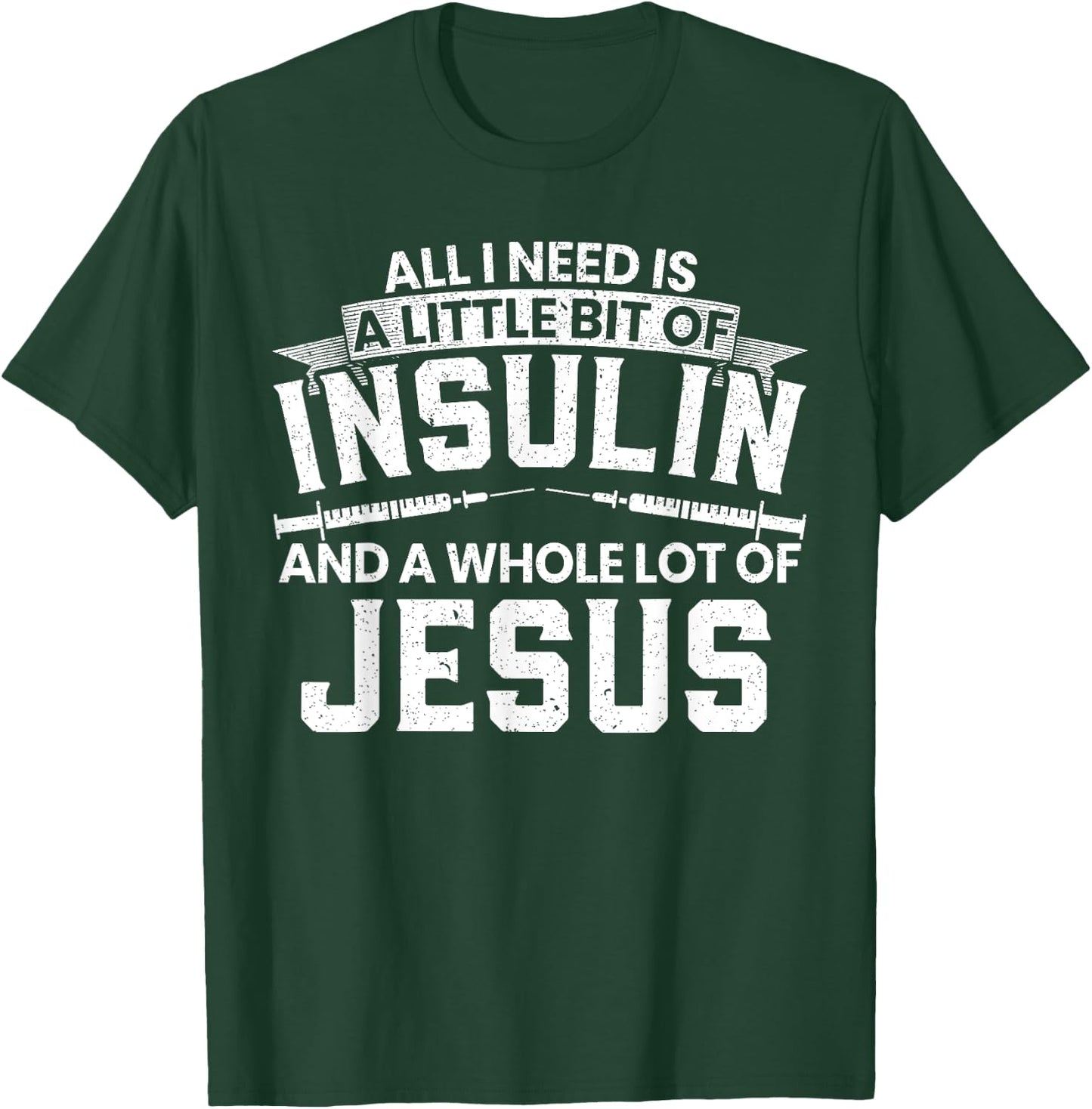 A Little Bit Of Insulin And A Whole Lot Of Jesus Diabetes T-Shirt - T-Shirt | Forest
