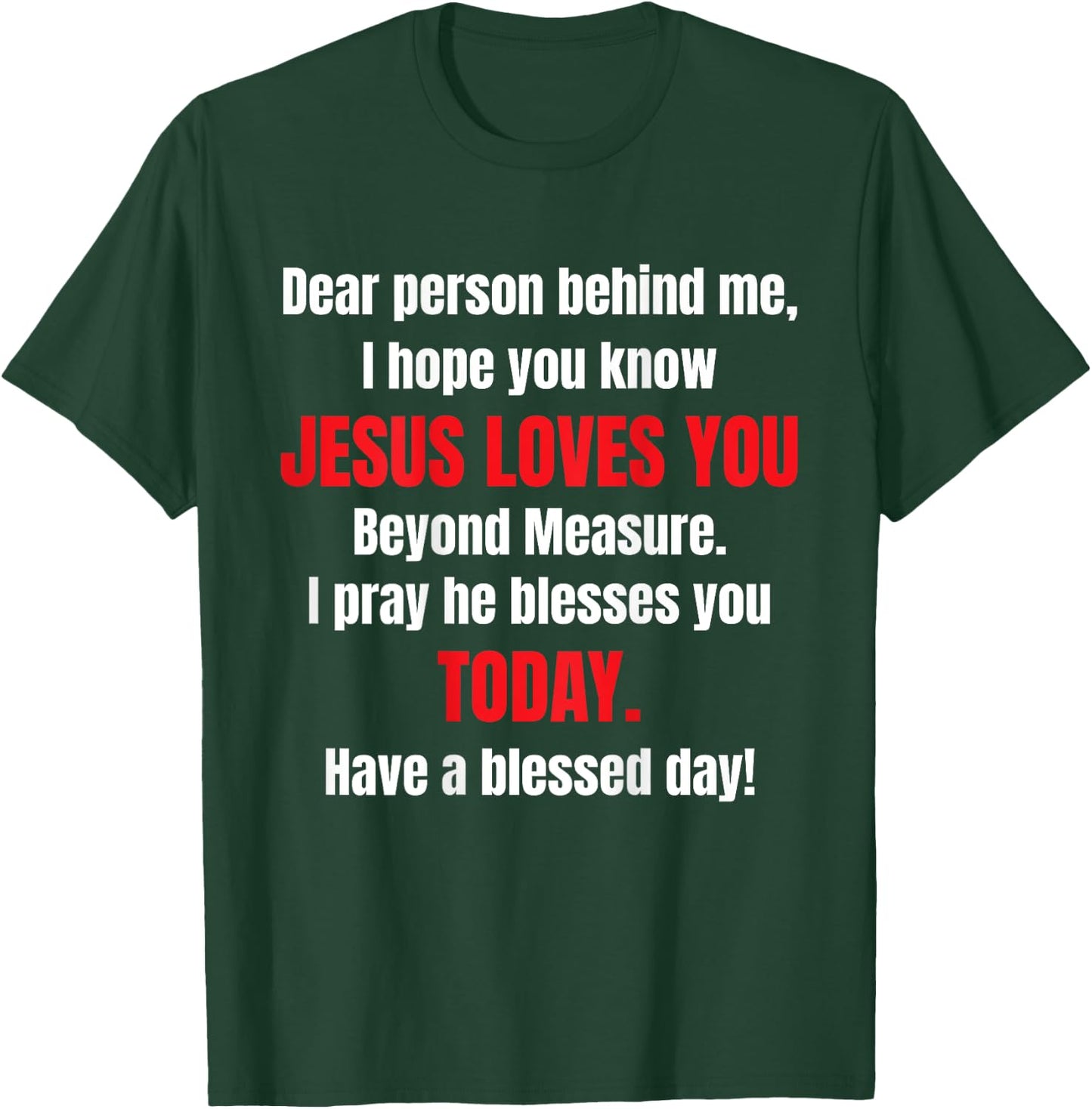 Dear Person Behind Me I Hope You Know Jesus Loves You T-Shirt - T-Shirt | Forest