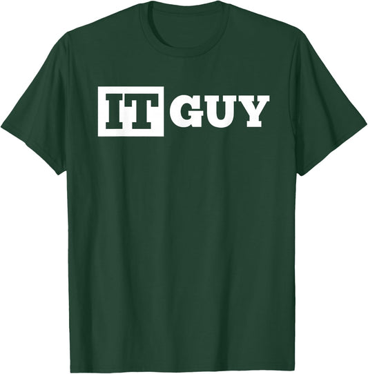 IT Guy Funny Information Technology Tech Desktop Support T-Shirt - T-Shirt | Forest