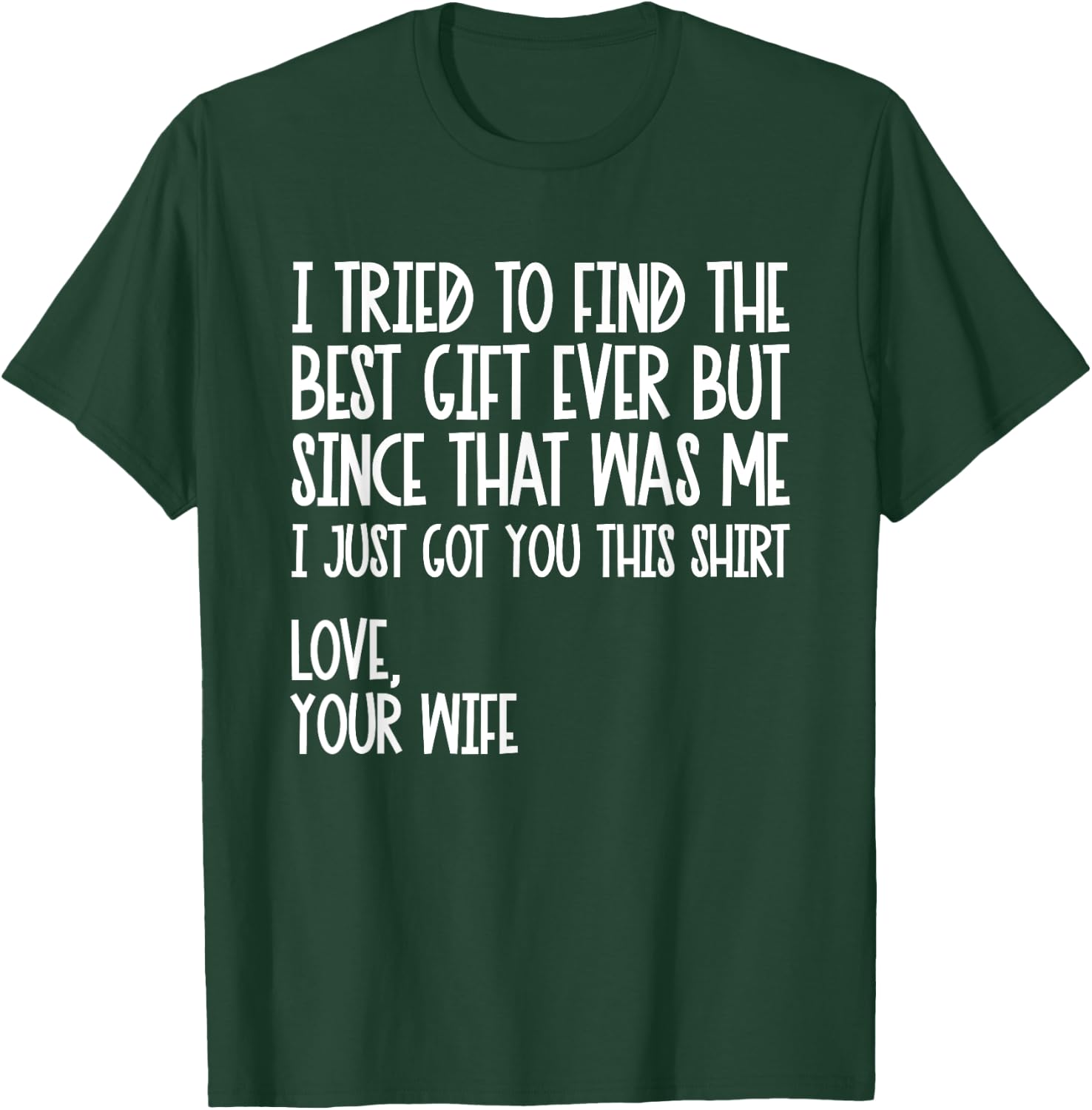 I Tried To Find The Best Fathers Day Funny Husband T-Shirt - T-Shirt | Forest