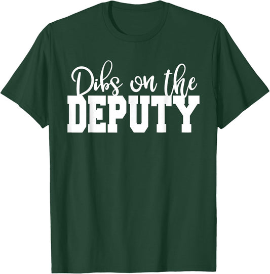 Dibs on Deputy Sheriff, Wife, Girlfriend, Deputy Wife T-Shirt - T-Shirt | Forest