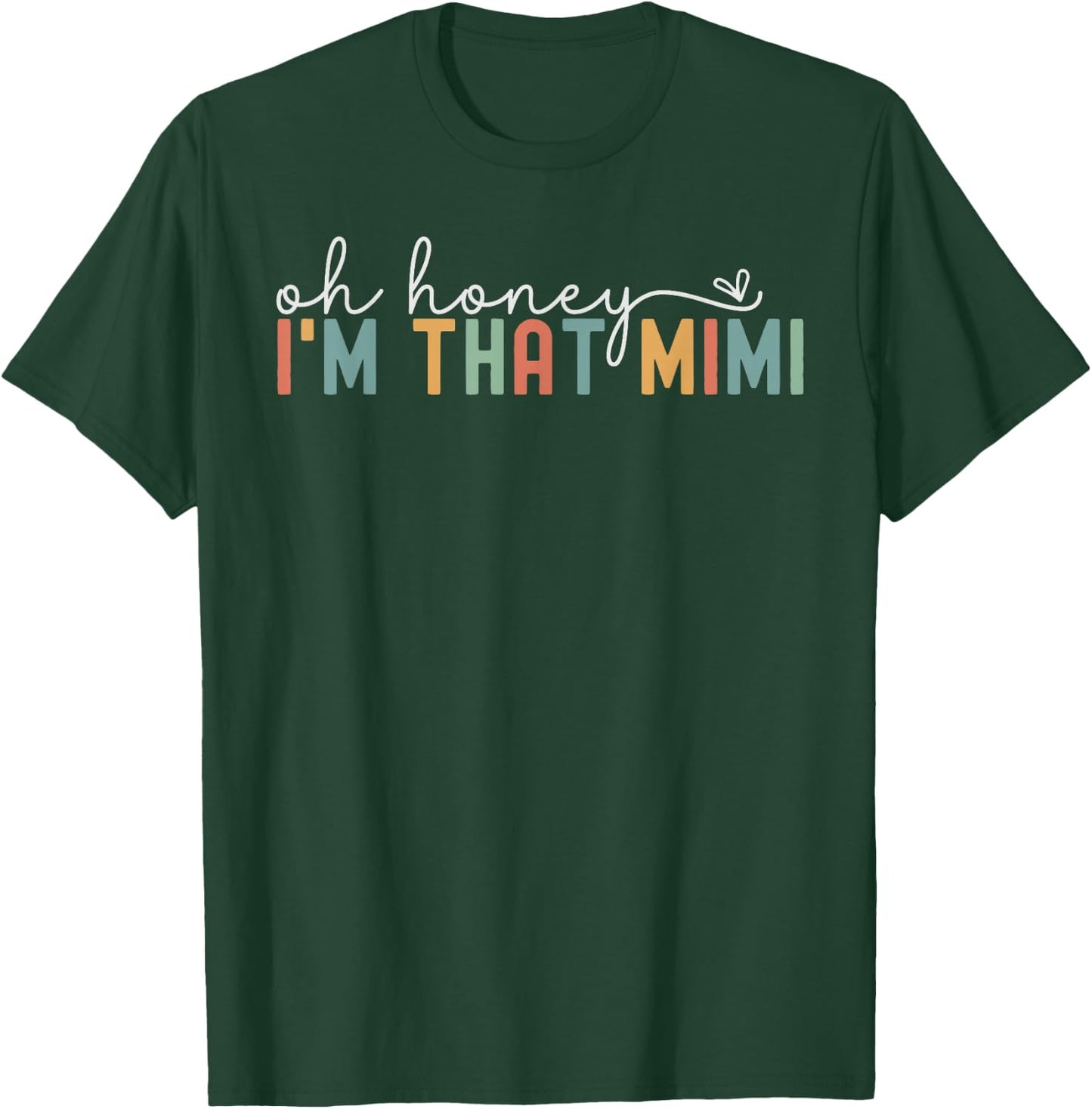 Women Oh Honey I'm That Mimi Retro New Grandma To Be T-Shirt - T-Shirt | Forest