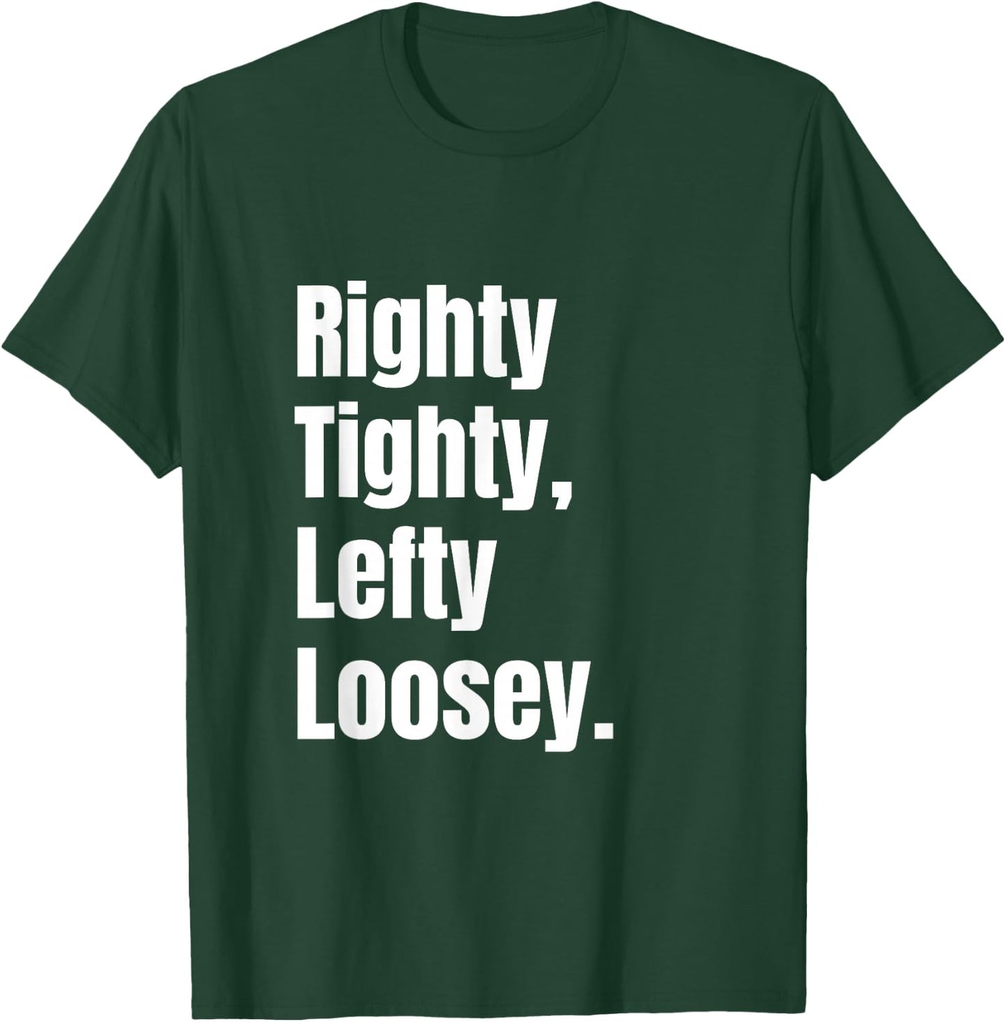 Righty Tighty Lefty Loosey Funny Shirt for Tradesman T-Shirt - T-Shirt | Forest