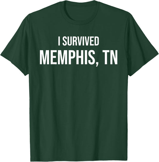 I Survived Memphis, TN Funny T-Shirt - T-Shirt | Forest