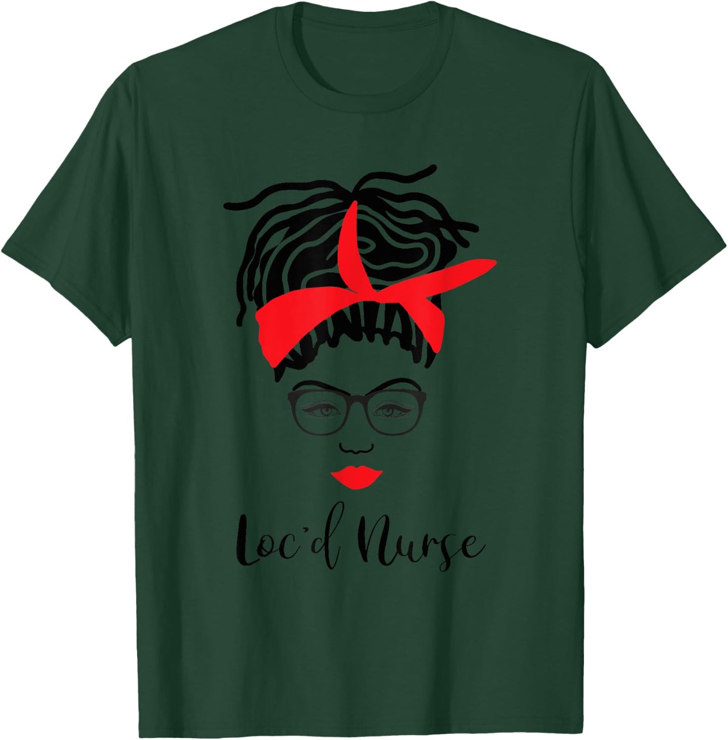 Loc'd Nurse With Glasses Locs RN LPN T-Shirt - T-Shirt | Forest