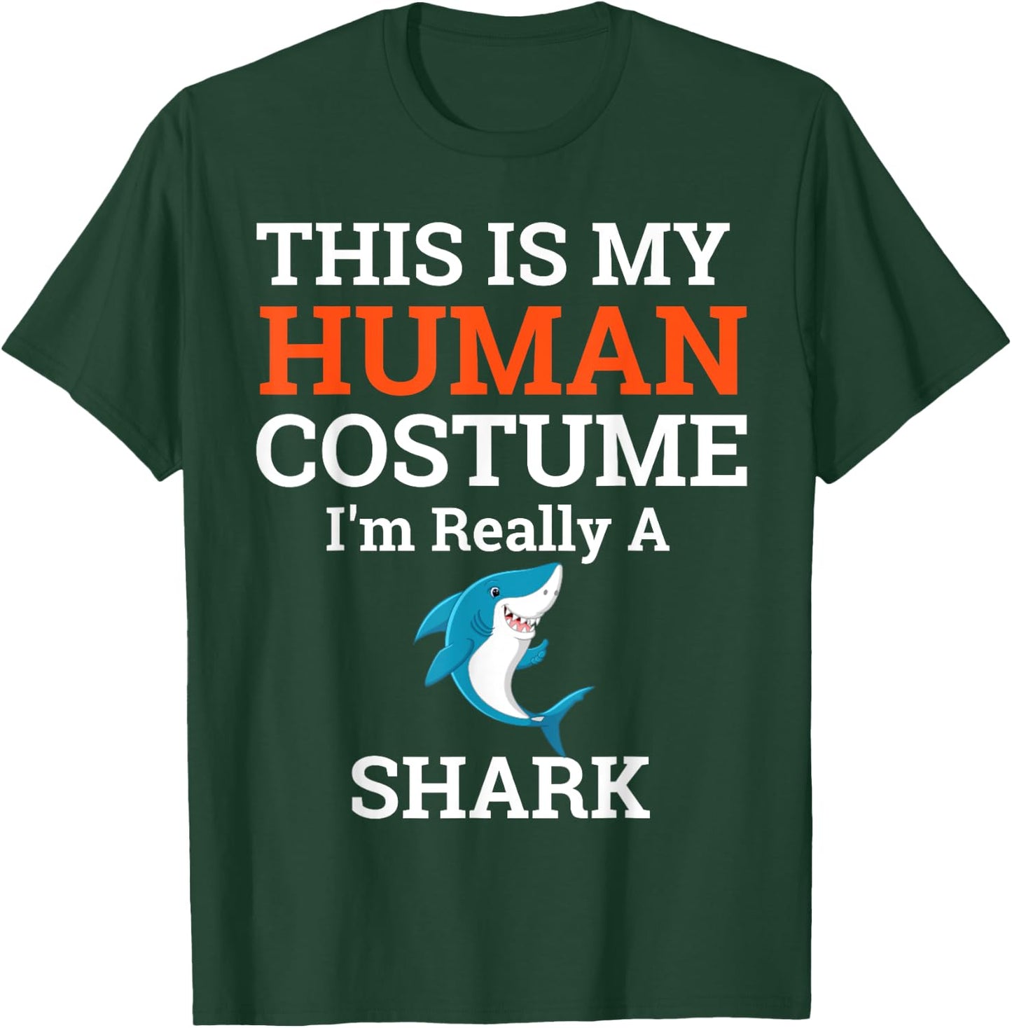 This is My Human Costume I'm Really a Shark Halloween T-Shirt - T-Shirt | Forest