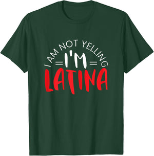 I Am Not Yelling I'm A Latina Mexican Puerto Rican Roots T-Shirt - T-Shirt | Forest
