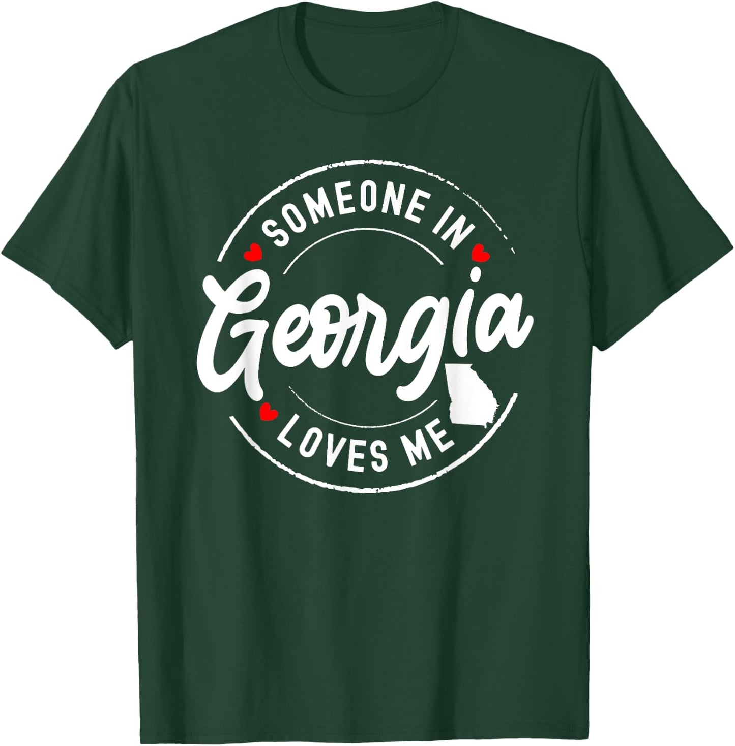 Someone in Georgia Loves Me T-Shirt - T-Shirt | Forest